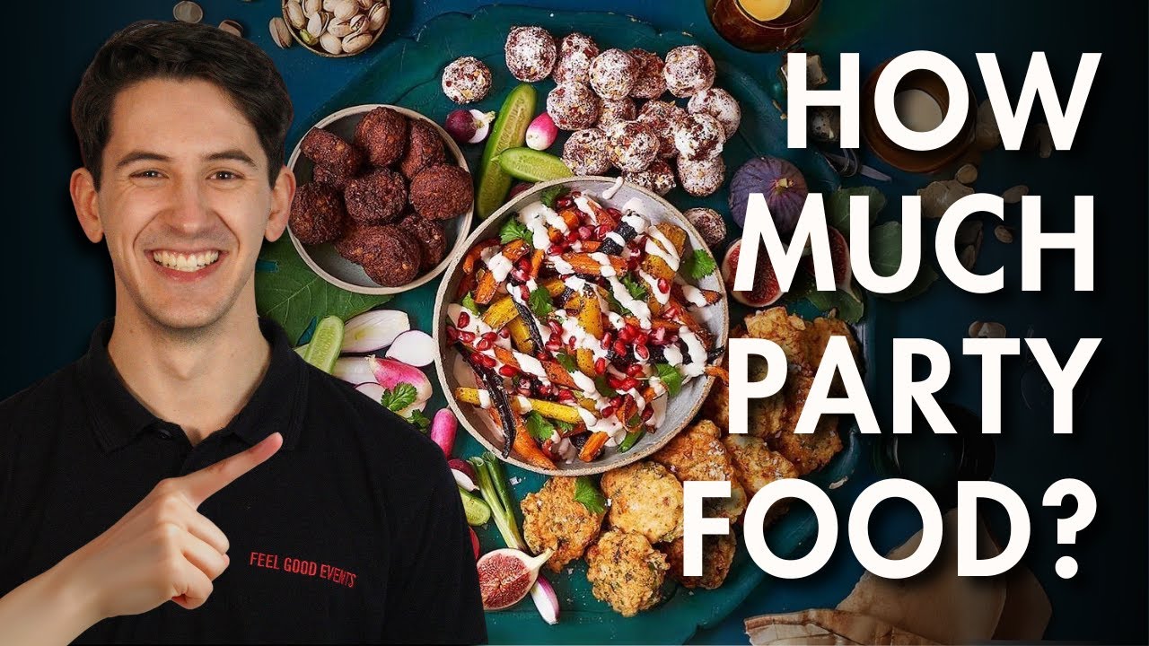 How Much Party Food Do You ACTUALLY Need For Your Next Party In Melbourne? Party Food Tips