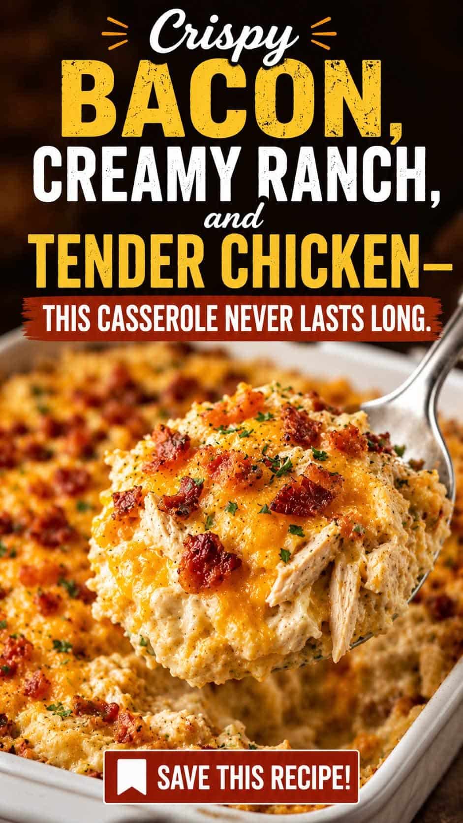 Chicken Bacon Ranch Casserole